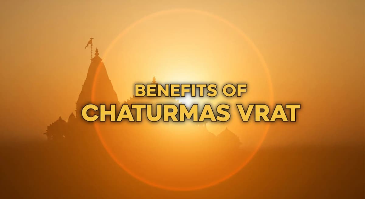 Benefits of Chaturmas Vrat
